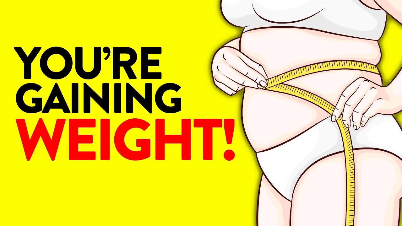 11 Reasons Why You're Gaining Weight