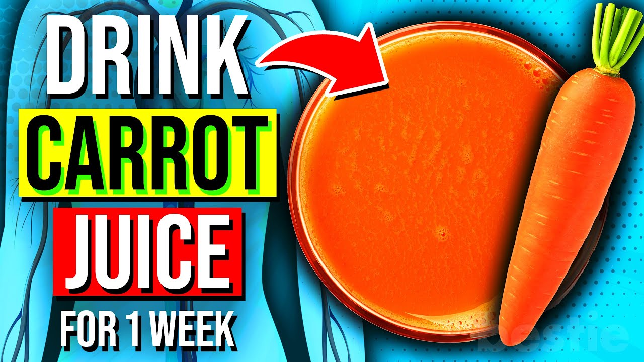 12 Benefits of Drinking Carrot Juice Every Day For 1 Week